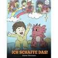 Ich schaffe das!: (I Got This!) Eine süße Kindergeschichte, die Kindern das Selbstvertrauen gibt, auch schwierige Situationen zu meistern.