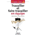 Travailler et faire travailler en équipe