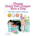 Please Don't Tell Cooper He's a Dog, Book 1 of the Cooper the Dog series (Mom's Choice Award Recipient-Gold)