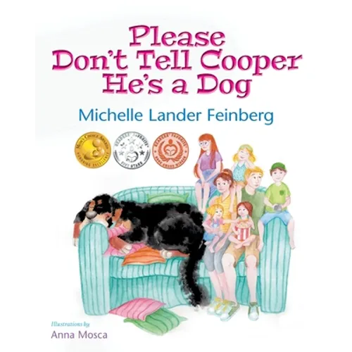 Please Don't Tell Cooper He's a Dog, Book 1 of the Cooper the Dog series (Mom's Choice Award Recipient-Gold)