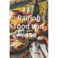 Pairing food and wine