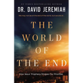 The World of the End: How Jesus' Prophecy Shapes Our Priorities
