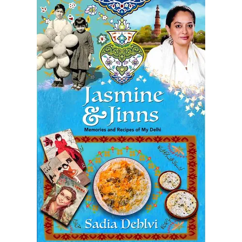 Jasmine and Jinns: Memories and Recipes of My Delhi