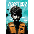 Wasted?