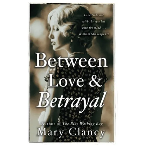 Between Love & Betrayal: 1920's leaving Ireland...living in the shadows... forbidden love...
