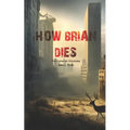 How Brian Dies