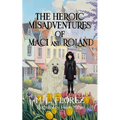 The Heroic Misadventures of Maci and Roland