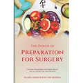 The Power of Preparation for Surgery: Getting Your Mind and Body Ready for an Operation and Beyond