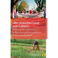 Wir Brauchen Land Zum Leben!: Widerstand Von Frauen in Braslien Und Feminstische Befreiungstheologie