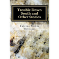 Trouble Down South and Other Stories