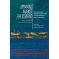 Swimming Against the Current: Reimagining Jewish Tradition in the Twenty-First Century. Essays in Honor of Chaim Seidler-Feller