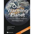 Our Warming Planet: Climate Change Impacts and Adaptation