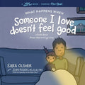 What Happens When Someone I Love Doesn't Feel Good: A Book about Chronic or Terminal Illness That Won't Go Away