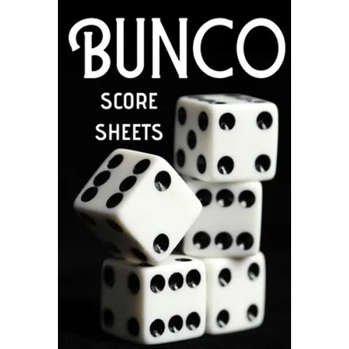 Bunco Score Sheets: Bunco Score Cards, Bunco Party Supplies, 100 Score Keeping Pages For Bunco Lovers