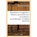 Hypnotisme Et Suggestion. Hystérie, Psychonévroses, Neurasthénie, Psychothérapie. 3e Édition