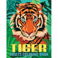 Tiger Adults Coloring Book: An Tiger Coloring Book with Fun Easy, Amusement, Stress Relieving & much more For Adults, Men, Girls, Boys & Teens