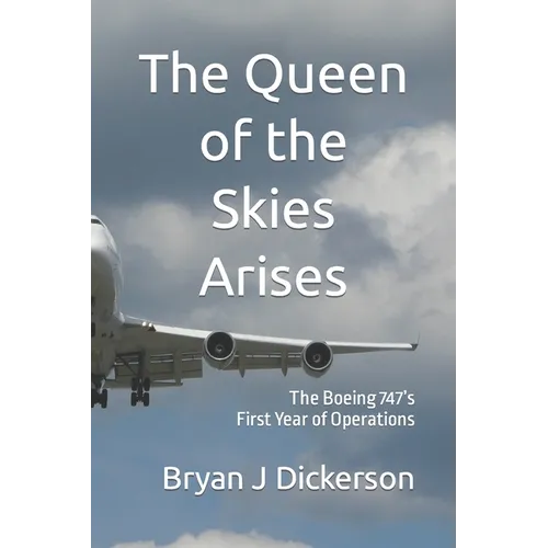 The Queen of the Skies Arises: The Boeing 747's First Year of Operations