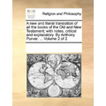 A new and literal translation of all the books of the Old and New Testament; with notes, critical and explanatory. By Anthony Purver. ... Volume 2 of