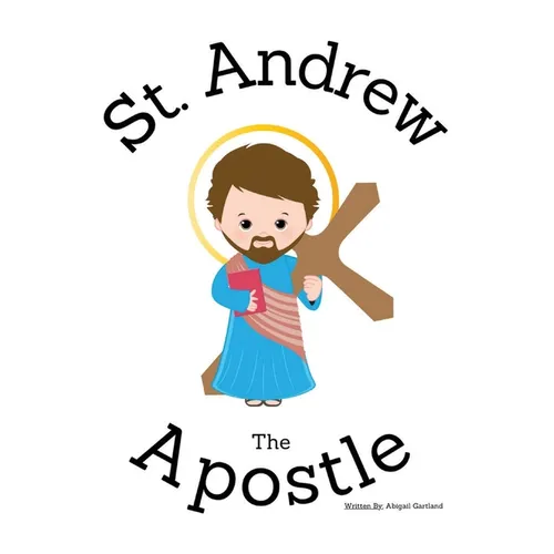 St. Andrew the Apostle - Children's Christian Book - Lives of the Saints