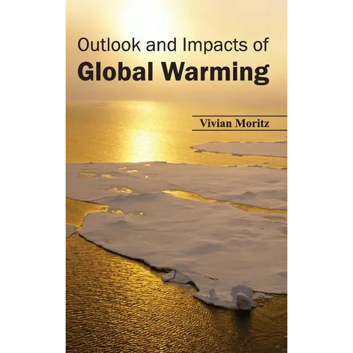 Outlook and Impacts of Global Warming