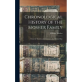 Chronological History of the Mosher Family [microform]: From the Seventeenth Century to the Present Date