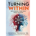 Turning Within: Reclaiming Your Soul from Shadow
