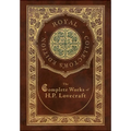 The Complete Works of H. P. Lovecraft (Royal Collector's Edition) (Case Laminate Hardcover with Jacket)