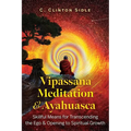 Vipassana Meditation and Ayahuasca: Skillful Means for Transcending the Ego and Opening to Spiritual Growth