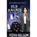 Old Haunts: A Paranormal Cozy Mystery