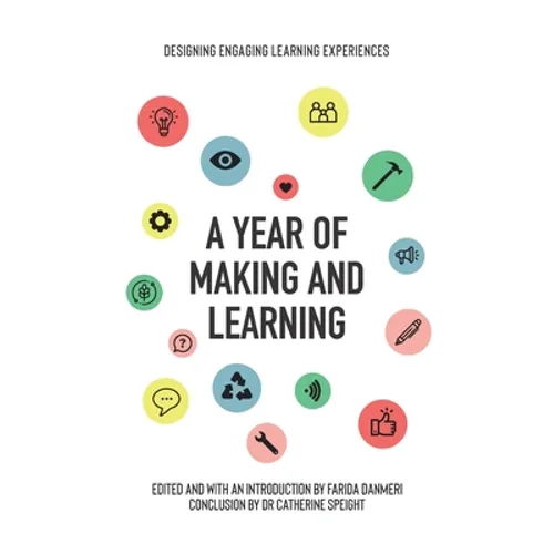 A Year of Making and Learning