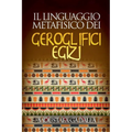 Il Linguaggio Metafisico Dei Geroglifici Egizi