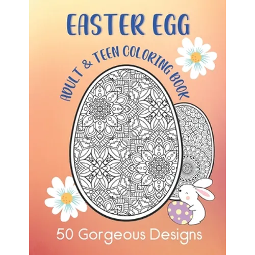 Easter Egg Adult & Teen Coloring Book: 50 Gorgeous Designs: Intricate Fun Color Pages