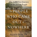The People Who Came Out of Nowhere: The 4,000 Year Journey of the Jewish People