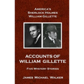 Accounts of William Gillette: Sherlock Holmes