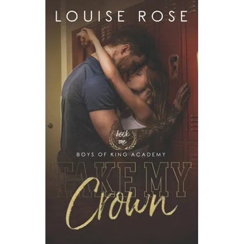 Take My Crown: A High School Bully Romance