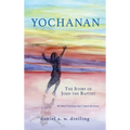 Yochanan: The Story of John the Baptist