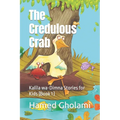 The Credulous Crab: Kalīla wa-Dimna Stories for Kids (Book 1)