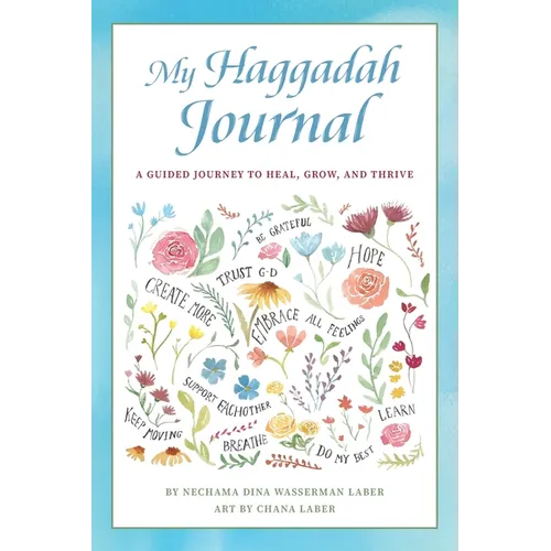 My Haggadah Journal: A Guided Journey to Heal, Grow, and Thrive