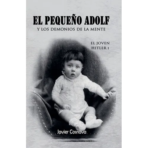 El Joven Hitler 1 (El pequeño Adolf y los demonios de la mente)