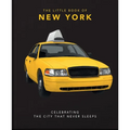 The Little Book of New York: Celebrating the City That Never Sleeps