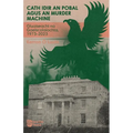 Cath idir an Pobal agus an Murder Machine: Gluaiseacht na Gaelscolaíochta, 1973-2023