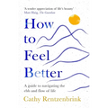 How to Feel Better: A Guide to Navigating the Ebb and Flow of Life