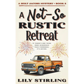 A Not So Rustic Retreat