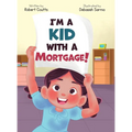 I'm a Kid with a Mortgage!