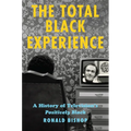 The Total Black Experience: A History of Television's Positively Black