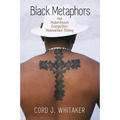 Black Metaphors: How Modern Racism Emerged from Medieval Race-Thinking