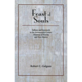 Feast of Souls: Indians and Spaniards in the Seventeenth-Century Missions of Florida and New Mexico