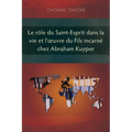 Le rôle du Saint-Esprit dans la vie et l'oeuvre du fils incarné chez Abraham Kuyper