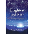 Brightest and Best: 31 Advent Devotions on Jesus