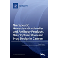 Therapeutic Monoclonal Antibodies and Antibody Products, Their Optimization and Drug Design in Cancers